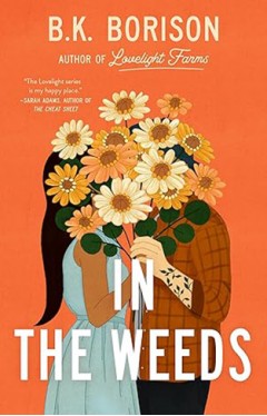 In the Weeds - The Grumpy X Sunshine Romance of the Summer!